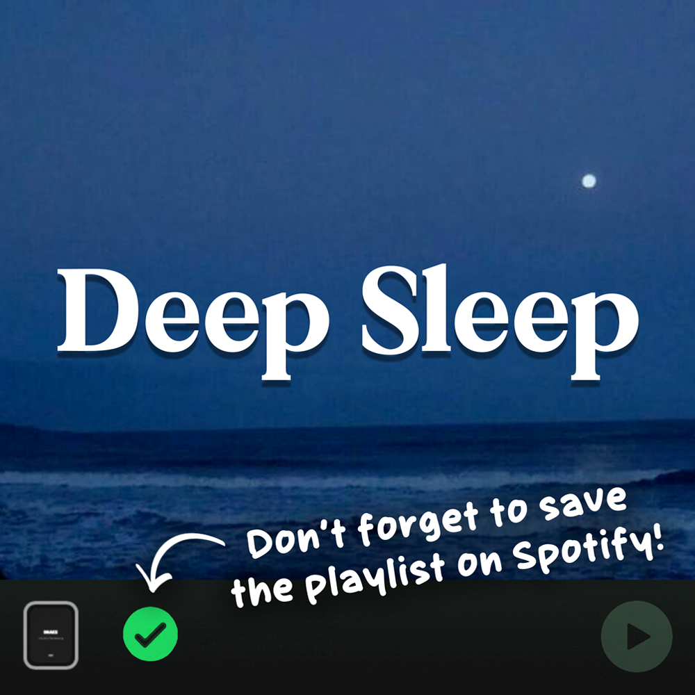 Deep Sleep — don't forget to save the playlist on Spotify